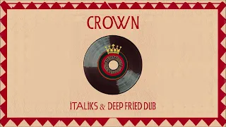 Italiks & Deep Fried Dub - Crown Dub