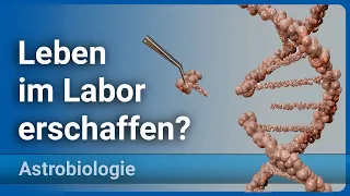 Synthetische Biologie • Wie erschafft man künstliches Leben? • Astrobiologie (5) l Aleksandar Janjic