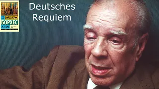 Хорхе Луис Борхес Deutsches Requiem