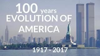 Evolution of America 1917 - 2017 | 100 years of culture & politics