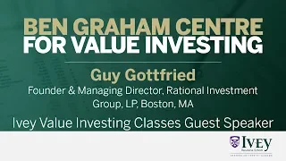 2019 Ivey Value Investing Classes Guest Speaker: Guy Gottfried