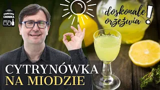 Cytrynówka Pyszna i Prosta. Nalewka cytrynowa na miodzie. Jak zrobić...? #219