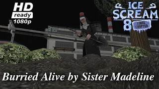 Ice Scream 8: Final Chapter | Burried Alive By Sister Madeline | New Remake