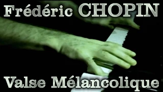 Frédéric CHOPIN: Valse mélancolique in F-sharp minor (Op. Posth.)