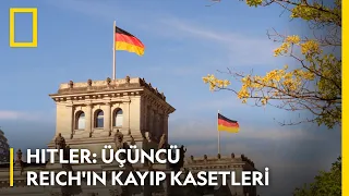 National Geographic | Hitler: Üçüncü Reich'ın Kayıp Kasetleri | Pazar 22.00