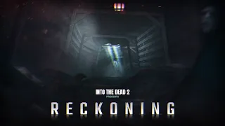 Into the Dead 2: Reckoning [Teaser]