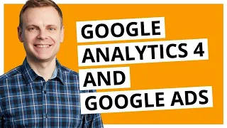 Google Analytics 4 Audiences & Conversions in Google Ads