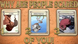 PICK A CARD : WHY ARE PEOPLE SCARED OF YOU!