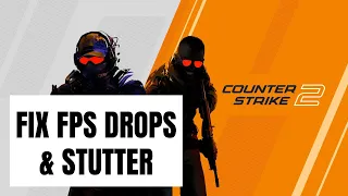 How To FIX FPS DROPS And Stuttering CS2