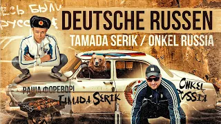 TAMADA SERIK feat. ONKEL RUSSIA - Deutsche Russen (official Musikvideo)
