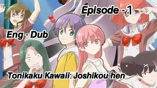 Tonikaku Kawaii: Joshikou-hen episode - 1 (Eng Dub)