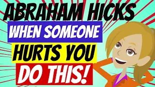 ❤️ABRAHAM HICKS 2022 (QUICKIES)😀 ~ WHEN SOMEONE HURTS YOU, DO THIS! (ANIMATED)
