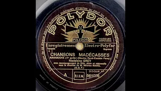 Madeleine Grey - Chansons madécasses (Ravel) 1932