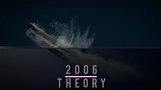 TITANIC | The 2006 Theory by Roger Long | A Short Simulation