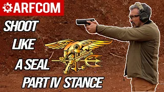 Shoot Like A Navy SEAL: Part IV Stance