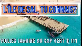 Sal,  une ile qui mérite le détour?#111 Cap Vert