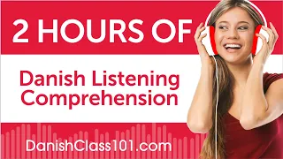 2 Hours of Danish Listening Comprehension