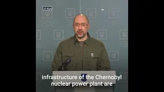 Russian Troops Seize Chernobyl Nuclear Plant, Ukrainian PM Says