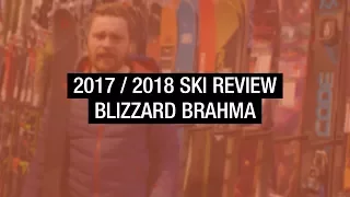 Blizzard Brahma 2017-2018 Ski Review | Ellis Brigham