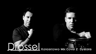 Drossel -  Mix Cover 2 -  Dystans - TYLE ZDARZEŃ - ODSZEDŁEŚ