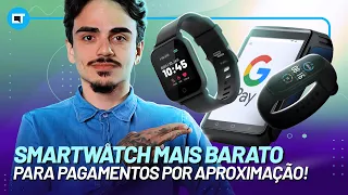 Qual o Smartwatch mais barato para pagamentos por aproximação? Mi Band com NFC serve?