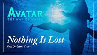 Avatar 2 - Nothing is Lost Epic Orchestra Cover (With out Video)