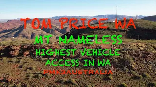 Tom Price   Pilbara WA.  Mt. Nameless - Highest Vehicle Access in WA!