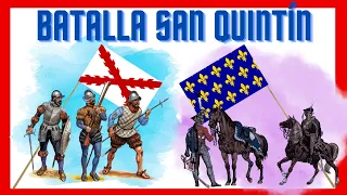 BATALLA de SAN QUINTÍN (Batallas Hispánicas || Juan Pablo)