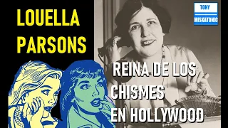 LA REINA DE LOS CHISMES EN HOLLYWOOD: LOUELLA PARSONS. Y SU NEMESIS, HEDDA HOPPER. PERIODISMO.