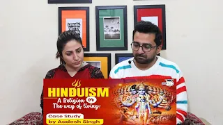 Pakistani Reacts to What is Hinduism, a religion or a way of life? Hinduism Case Study.