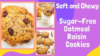 Sugar Free Oatmeal Raisin Cookies SOFT AND CHEWY!