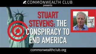 Stuart Stevens | The Conspiracy to End America