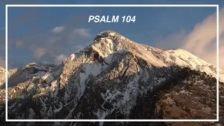 PSALM 104 - Praise The Lord.