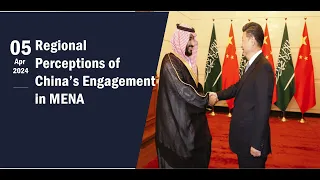 Regional Perceptions of China’s Engagement in MENA