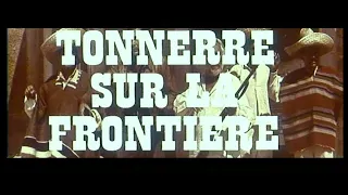 Tonnerre sur la frontière (1966) Bande annonce ciné française VF