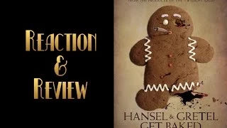 Reaction & Review | Hansel & Gretel Get Baked