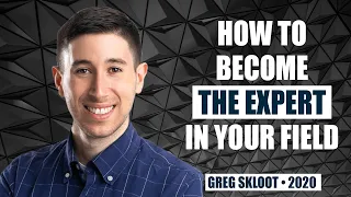 How to Become the Expert in Your Field by Greg Skloot & Joshua Carlsen