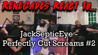 Renegades React to... @jacksepticeye - Perfectly Cut Screams #2