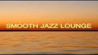 Smooth Jazz Lounge Mix