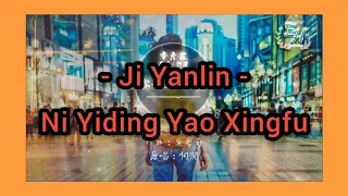 🎶 Ji Yanlin - Ni Yiding Yao Xingfu 🎶