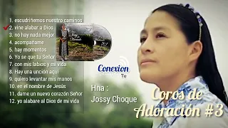 Coros de Adoracion #3 ....Jossy Choque