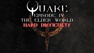 Quake Enhanced | Episode 4: The Elder World | Hard | No commentary blind playthrough