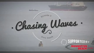 Chasing Waves Episode 2 Surfing in Manhattan Beach