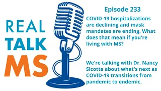 Episode 233: COVID-19: From Pandemic to Endemic If You're Living with MS with Dr. Nancy Sicotte