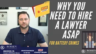 Arrested for Battery in Florida? Criminal Defense lawyer outlines why you need to hire a lawyer ASAP