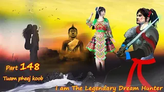 Tuam Pheej Koob The Legendary Dream Hunter ( Part 148 )  06/02/2022