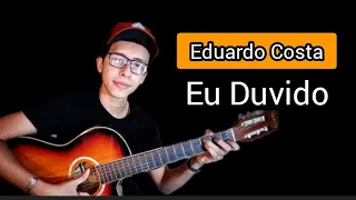 Um Modão Daqueles - Eu Dúvido (Eduardo Costa) Aula