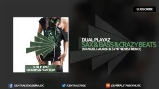 Dual Playaz - Sax & Bass & Crazy Beats (Manuel Lauren & Synthenist Remix)