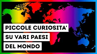 Piccole Curiosità Su 34 Paesi Del Mondo