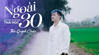 Ngoài 30 - Thái Học X Lê Chí Trung | Thái Quỳnh Cover